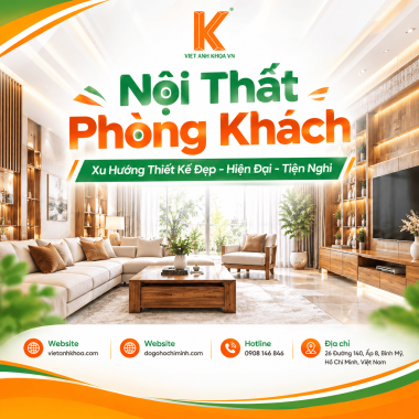 Nội Thất Phòng Khách – Xu Hướng Thiết Kế Đẹp, Hiện Đại Và Tiện Nghi